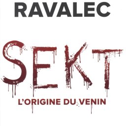 SEKT – L’Origine du Venin tome 1, Vincent Ravalec