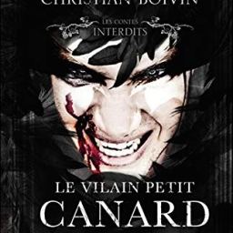 Les Contes interdits – Le Vilain Petit Canard, Christian Boivin