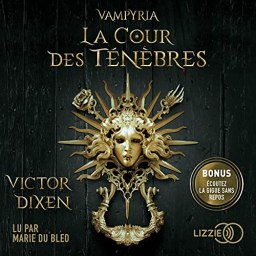 Vampyria – La Cour des ténèbres tome 1, Victor Dixen