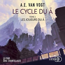 Le Cycle de Ā – Les Joueurs du Ā tome 2, A.E. Van Vogt