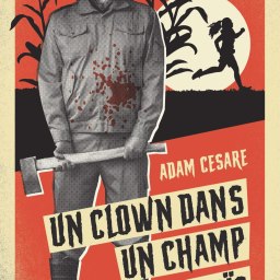 Un clown dans un champ de maïs, Adam Cesare