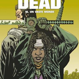 Walking Dead – Un vaste monde tome 16, Robert Kirkman et Charlie Adlard