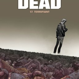 Walking Dead – Terrifiant tome 17, Robert Kirkman et Charlie Adlard